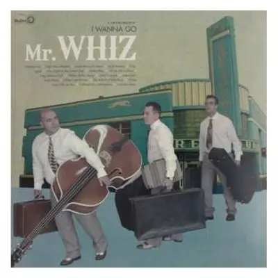 LP Mr. Whiz: I Wanna Go