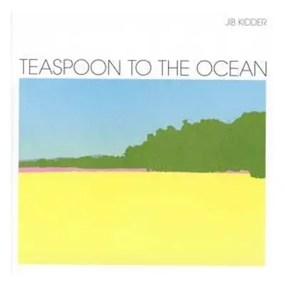 CD Jib Kidder: Teaspoon To The Ocean