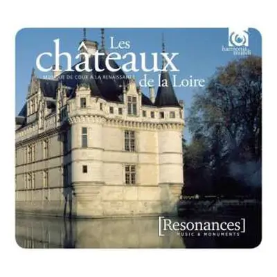 2CD Various: Resonances - Les Chateaux De La Loire