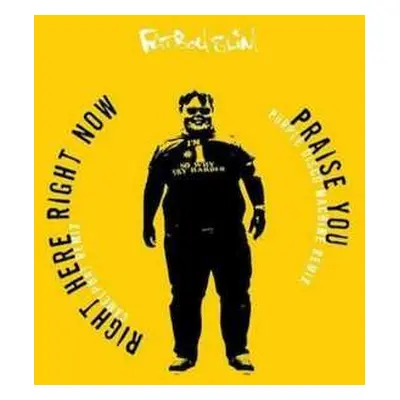 SP Fatboy Slim: Praise You / Right Here Right Now