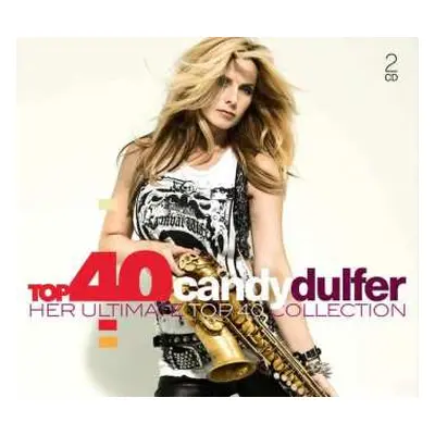 2CD Candy Dulfer: Top 40 Candy Dulfer (Her Ultimate Top 40 Collection)