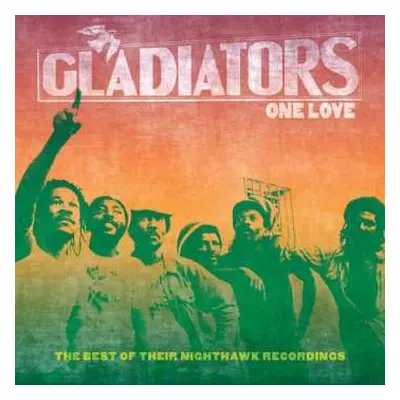 CD The Gladiators: One Love (The Best Of Their Nighthawk Recordings)