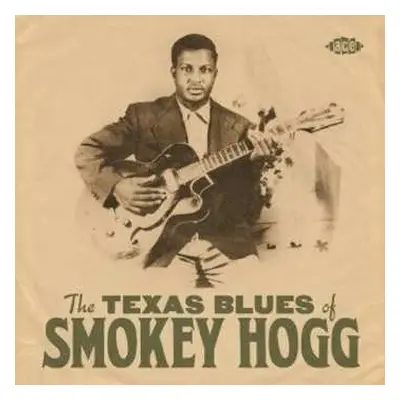 CD Smokey Hogg: The Texas Blues Of Smokey Hogg