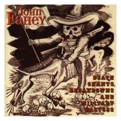 CD John Fahey: Death Chants, Breakdowns And Military Waltzes