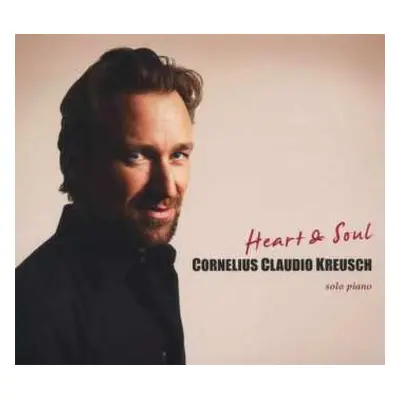 CD Cornelius Claudio Kreusch: Heart & Soul