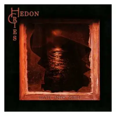 CD Hedon Cries: Hate Into Grief