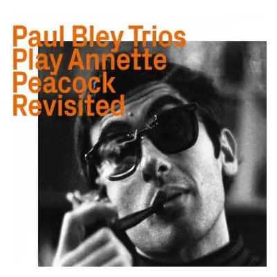 CD Paul Bley Trio: Paul Bley Trios play Annette Peacock revisited