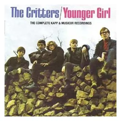 CD The Critters: Younger Girl: The Complete Kapp & Musicor Recordings