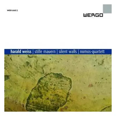 CD Harald Weiss: Stille Mauern Für Streichquartett & Tape