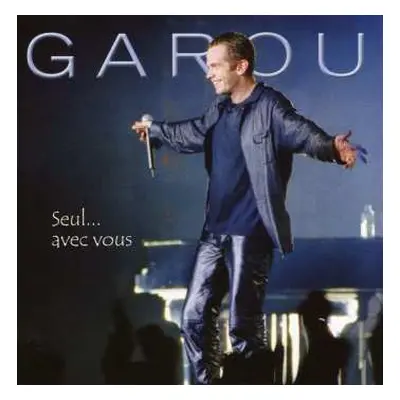 CD Garou: Seul... Avec Vous