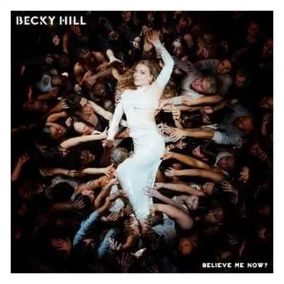 CD Becky Hill: Believe Me Now?