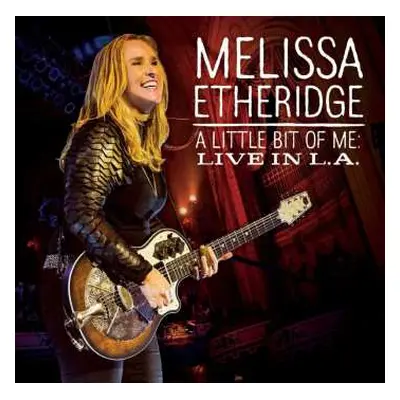 CD/DVD Melissa Etheridge: A Little Bit Of ME: Live In L.A.