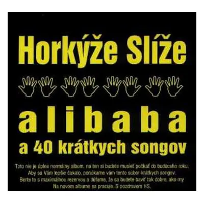 CD Horkýže Slíže: Alibaba A 40 Krátkych Songov