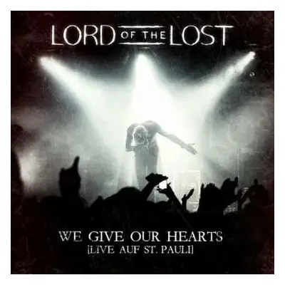 CD Lord Of The Lost: We Give Our Hearts - Live Auf St. Pauli