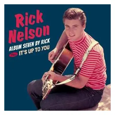 CD Ricky Nelson: Album Seven By Rick + It's Up To You