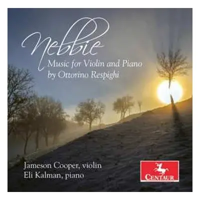 CD Jameson Cooper: Nebbie: Music For Violin And Piano By Ottorino Respighi