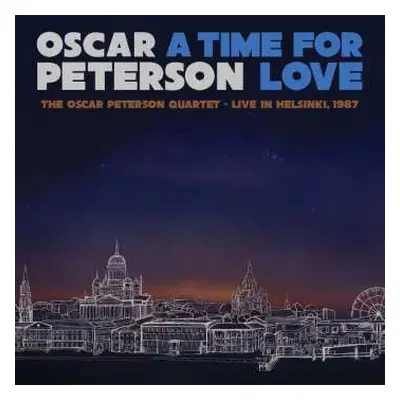 2CD Oscar Peterson: A Time For Love: The Oscar Peterson Quartet - Live In Helsinki, 1987