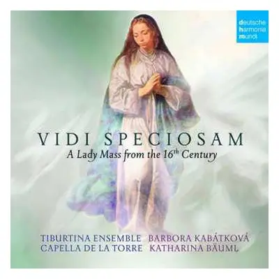 CD Tiburtina Ensemble: Vidi Speciosam: A Lady Mass From The 16th Century