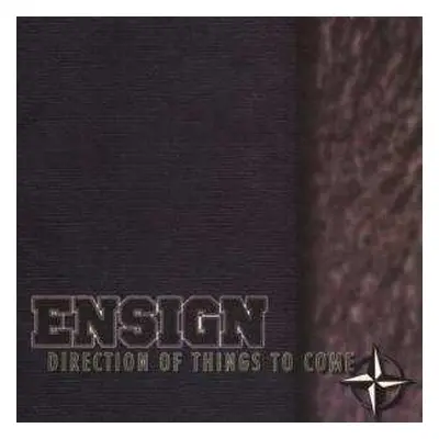 CD Ensign: Direction Of Things To Come