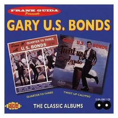 CD Gary U.S. Bonds: Dance 'Til Quarter To Three / Twist Up Calypso