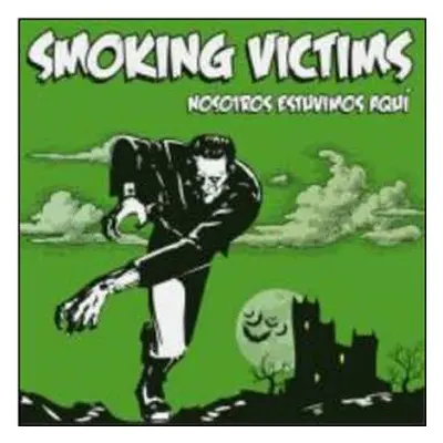 CD Smoking Victim: Nosotros Estuvimos Aqui