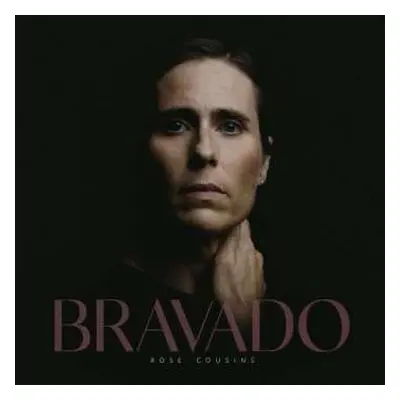 CD Rose Cousins: Bravado