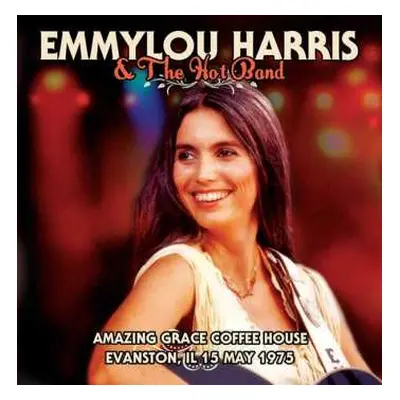 CD Emmylou Harris: Amazing Grace Coffee House Evanston, IL 15 May 1975