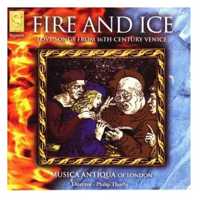 CD Musica Antiqua Of London: Fire And Ice - Love Songs From 16th Century Venice