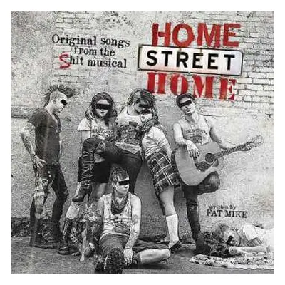 CD Home Street Home: Original Songs From The Shit Musical Home Street Home DIGI