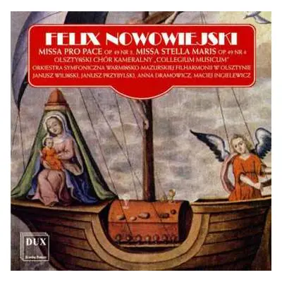 CD Feliks Nowowiejski: Missa Pro Pace Op. 49 Nr 3, Missa Stella Maris Op. 49 Nr 4