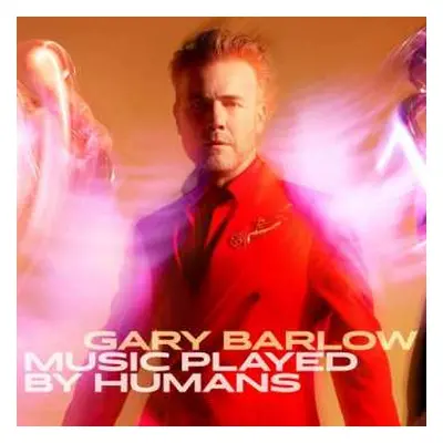 CD Gary Barlow: Music Played By Humans DLX | LTD