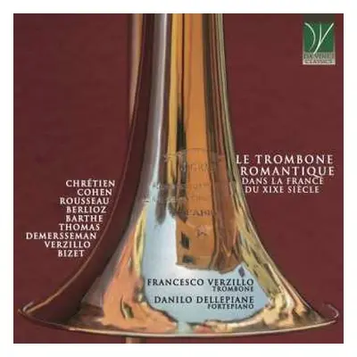 CD Francesco Verzillo: Le Trombone Romantique Dans La France Du XIXe Siècle