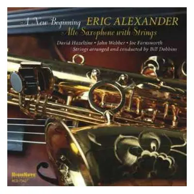 CD Eric Alexander: A New Beginning - Alto Saxophone with Strings