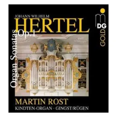 CD Johann Wilhelm Hertel: Orgelsonaten Op.1 Nr.1-6