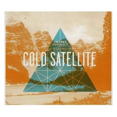 CD Jeffrey Foucault: Cold Satellite