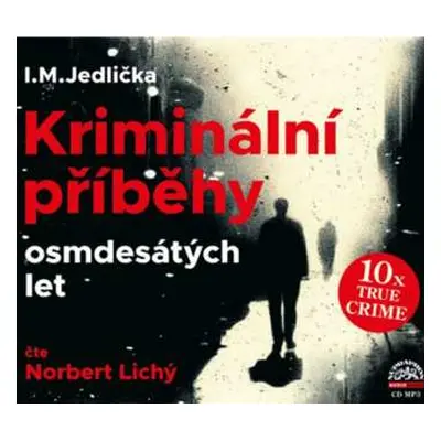 CD Norbert Lichý: Jedlička: Kriminální Příběhy Osmdesátých Let