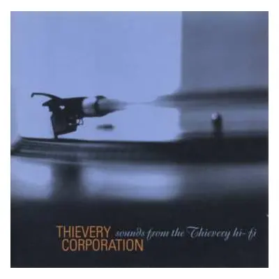 CD Thievery Corporation: Sounds From The Thievery Hi-Fi