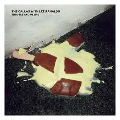 LP Callas With Lee Ranaldo: Trouble And Desire DLX | CLR