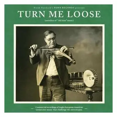 CD Various: Turn Me Loose (Outsiders Of "Old Time" Music) DIGI