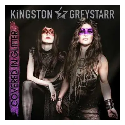 CD Kingston & GreyStarr: Covered In Glitter