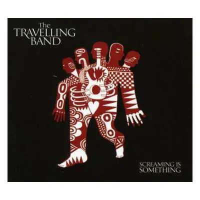 CD The Travelling Band: Screaming Is Something