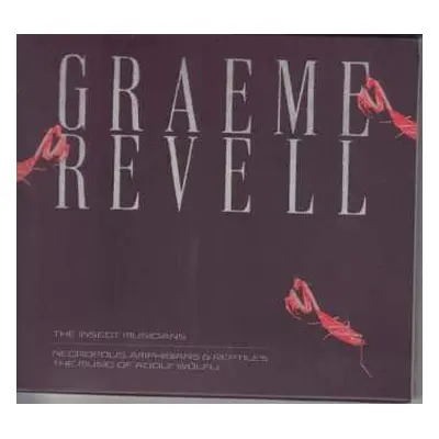 CD Graeme Revell: The Insect Musicians / Necropolis, Amphibians & Reptiles The Music Of Adolf Wö