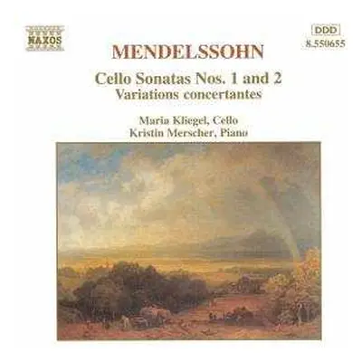 CD Felix Mendelssohn-Bartholdy: Cello Sonatas Nos. 1 And 2 • Variations Concertantes