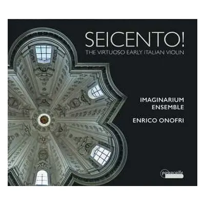 CD Enrico Onofri: Seicento! - The Virtuoso Early Italian Violin