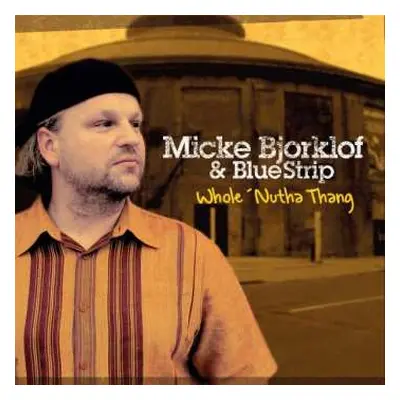 CD Micke Björklöf & Blue Strip: Whole 'Nutha Thang