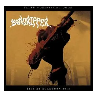 CD Bongripper: Satan Worshipping Doom (Live At Roadburn 2012)