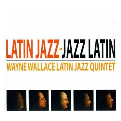 CD Wayne Wallace Latin Jazz Quintet: Latin Jazz-jazz Latin