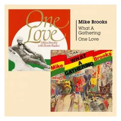 CD Mike Brooks: What A Gathering / One Love