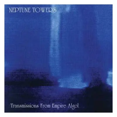 CD Neptune Towers: Transmissions From Empire Algol