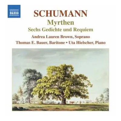 CD Robert Schumann: Myrthen, Sechs Gedichte Und Requiem